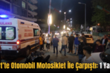 Siirt’te Otomobil Motosiklet İle Çarpıştı: 1 Yaralı