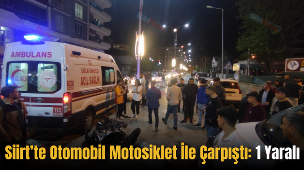 Siirt’te Otomobil Motosiklet İle Çarpıştı: 1 Yaralı