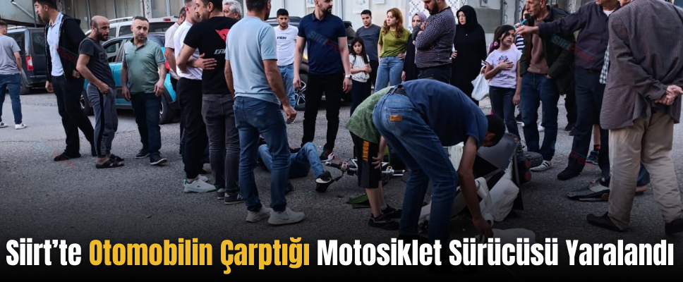 Siirt’te Otomobilin Çarptığı Motosiklet Sürücüsü Yaralandı