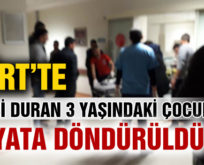 KALBİ DURAN 3 YAŞINDAKİ ÇOCUK YENİDEN HAYATA DÖNDÜRÜLDÜ