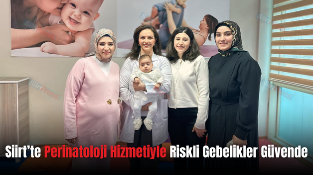 Siirt’te Perinatoloji Hizmetiyle Riskli Gebelikler Güvende