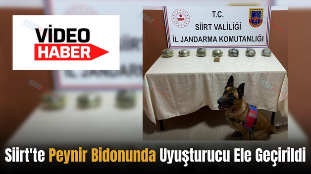 Siirt’te Peynir Bidonunda Uyuşturucu Ele Geçirildi