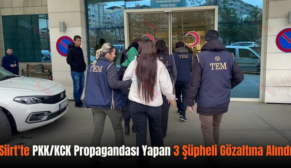 Siirt’te PKK/KCK Propagandası Yapan 3 Şüpheli Gözaltına Alındı