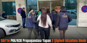 Siirt’te PKK/KCK Propagandası Yapan 3 Şüpheli Gözaltına Alındı
