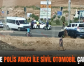 SİİRT’TE POLİS ARACI İLE SİVİL OTOMOBİL ÇARPIŞTI