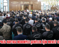 SİİRT’TE POLİS HAFTASI NEDENİYLE ŞEHİTLER İÇİN MEVLİT OKUTULDU