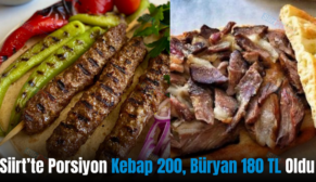 Siirt’te Porsiyon Kebap 200, Büryan 180 TL Oldu