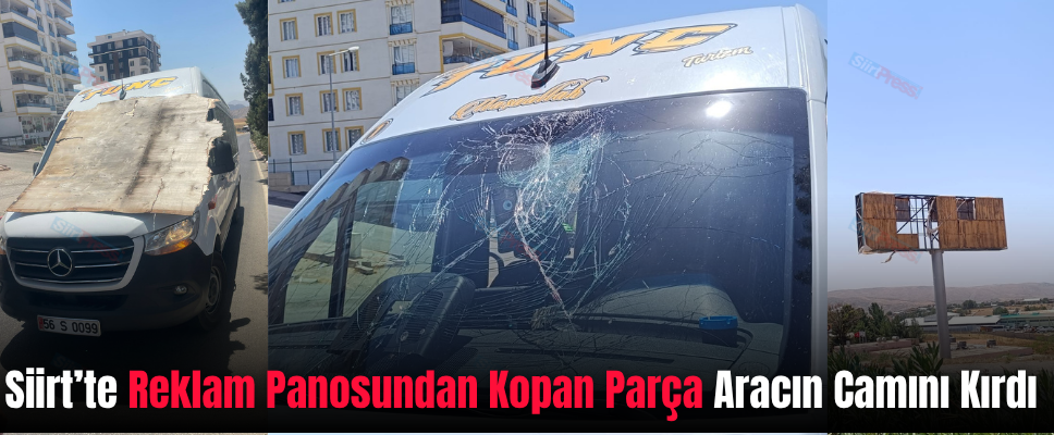 Siirt’te Reklam Panosundan Kopan Parça Aracın Camını Kırdı
