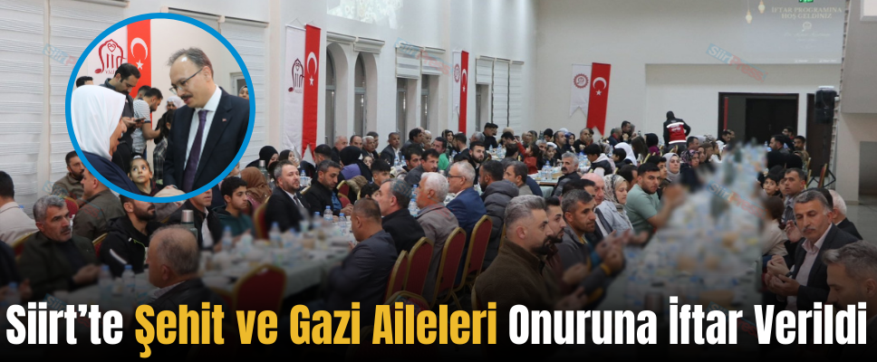 Siirt’te Şehit ve Gazi Aileleri Onuruna İftar Verildi