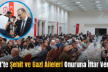Siirt’te Şehit ve Gazi Aileleri Onuruna İftar Verildi