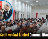Siirt’te Şehit ve Gazi Aileleri Onuruna İftar Verildi