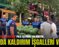 SİİRT’TE ‘SEYYAR SATICILARA’ POLİS EŞLİĞİNDE SIKI DENETİM.. SIRADA KALDIRIM İŞGALLERİ VAR!..