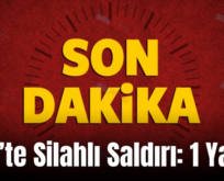 Siirt’te Silahlı Saldırı: 1 Yaralı