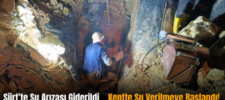 Siirt’te Su Arızası Giderildi… Kentte Su Verilmeye Başlandı!