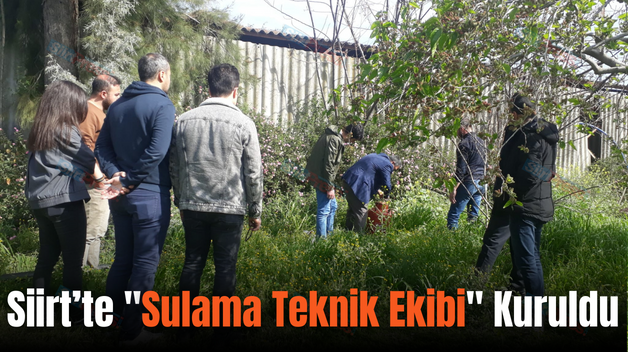 Siirt’te “Sulama Teknik Ekibi” Kuruldu