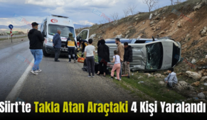 Siirt’te Takla Atan Araçtaki 4 Kişi Yaralandı