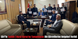 Siirt’te Tashih-İ Huruf Kursu’nu Tamamlayan Din Görevlilerine Belgeleri Verildi