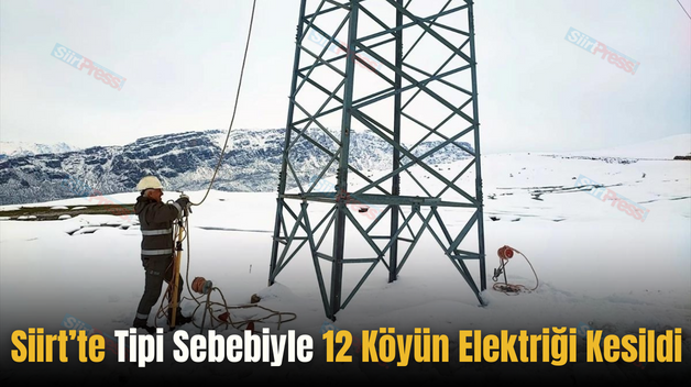 Siirt’te Tipi Sebebiyle 12 Köyün Elektriği Kesildi