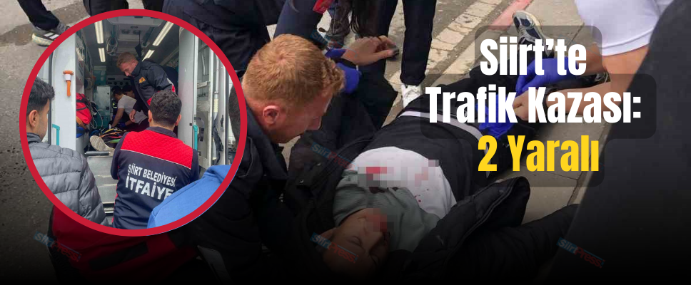 Siirt’te Trafik Kazası: 2 Yaralı