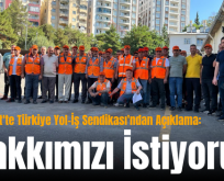 Siirt’te Türkiye Yol-İş Sendikası’ndan Açıklama: “Hakkımızı İstiyoruz”