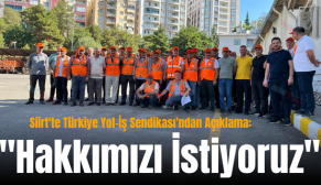 Siirt’te Türkiye Yol-İş Sendikası’ndan Açıklama: “Hakkımızı İstiyoruz”