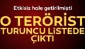 BAYKAN’DA ÖLDÜRÜLEN O TERÖRİST TURUNCU LİSTEDE ARANIYORDU!…