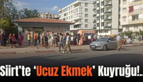 Siirt’te ‘Ucuz Ekmek’ Kuyruğu!..