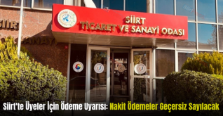 Siirt’te Üyeler İçin Ödeme Uyarısı: Nakit Ödemeler Geçersiz Sayılacak