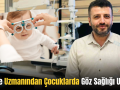 Siirt’te Uzmanından Çocuklarda Göz Sağlığı Uyarısı