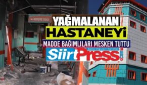 YAĞMALANAN HASTANEYİ MADDE BAĞIMLILARI MESKEN TUTTU