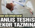 SİİRT’TE YANLIŞ TEŞHİSE 2 MİLYON TAZMİNAT