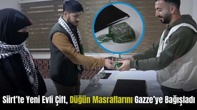 Siirt’te Yeni Evli Çift, Düğün Masraflarını Gazze’ye Bağışladı