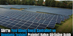 Siirt’te Yeni Güneş Enerji Santralleri ve Depolama Tesisleri Projeleri Halkın Görüşüne Açıldı