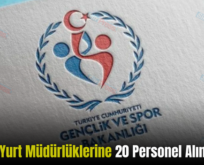 Siirt’te Yurt Müdürlüklerine 20 Personel Alınacak!..