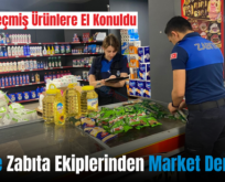 Siirt’te Zabıta Ekiplerinden Market Denetimi!