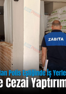 Siirt’te Zabıta’dan Polis Eşliğinde İş Yerlerine Denetim!.. 10 İş Yerine Cezai Yaptırım Uygulandı