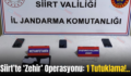 Siirt’te ‘Zehir’ Operasyonu: 1 Tutuklama!..