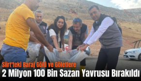 Siirt’teki Baraj Gölü ve Göletlere 2 Milyon 100 Bin Sazan Yavrusu Bırakıldı