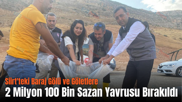 Siirt’teki Baraj Gölü ve Göletlere 2 Milyon 100 Bin Sazan Yavrusu Bırakıldı