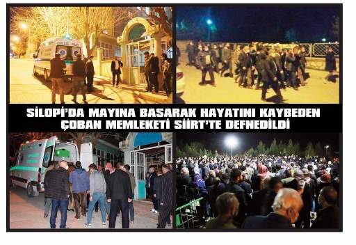 Şırnak’ın Silopi ilçesinde koyunlarını otlattığı sırada mayına basarak hayatını kaybeden