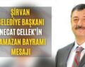 Şirvan Belediye Başkanı Necat Cellek’in Ramazan Bayramı Mesajı