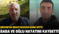 ŞİRVAN’DA ARAZİ KAVGASI KANLI BİTTİ: BABA VE OĞLU HAYATINI KAYBETTİ