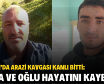 ŞİRVAN’DA ARAZİ KAVGASI KANLI BİTTİ: BABA VE OĞLU HAYATINI KAYBETTİ