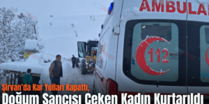 Şirvan’da Kar Yolları Kapattı, Doğum Sancısı Çeken Kadın Kurtarıldı