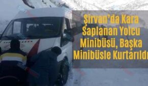Şirvan’da Kara Saplanan Yolcu Minibüsü, Başka Minibüsle Kurtarıldı