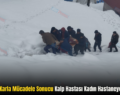 Şirvan’da Karla Mücadele Sonucu Kalp Hastası Kadın Hastaneye Kaldırıldı