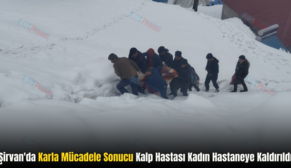 Şirvan’da Karla Mücadele Sonucu Kalp Hastası Kadın Hastaneye Kaldırıldı