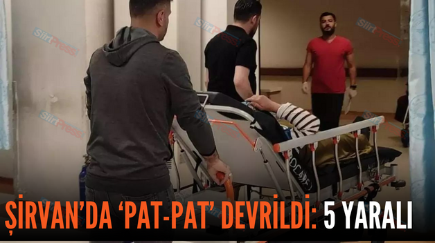 ŞİRVAN’DA ‘PAT-PAT’ DEVRİLDİ: 5 YARALI