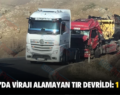 ŞİRVAN’DA VİRAJI ALAMAYAN TIR DEVRİLDİ: 1 YARALI