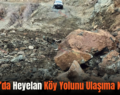 Şirvan’da Heyelan Köy Yolunu Ulaşıma Kapattı